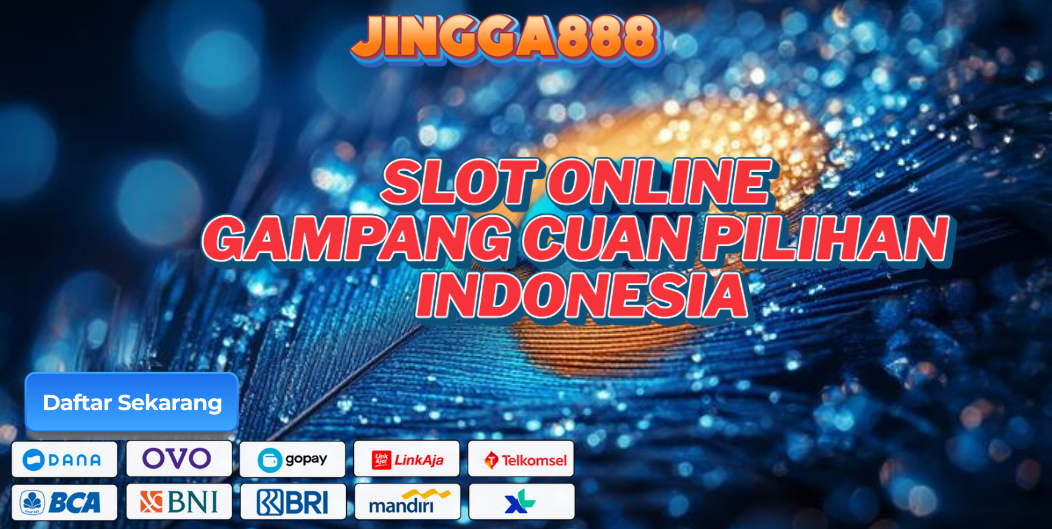 SLOT ONLINE GAMPANG CUAN PILIHAN INDONESIA