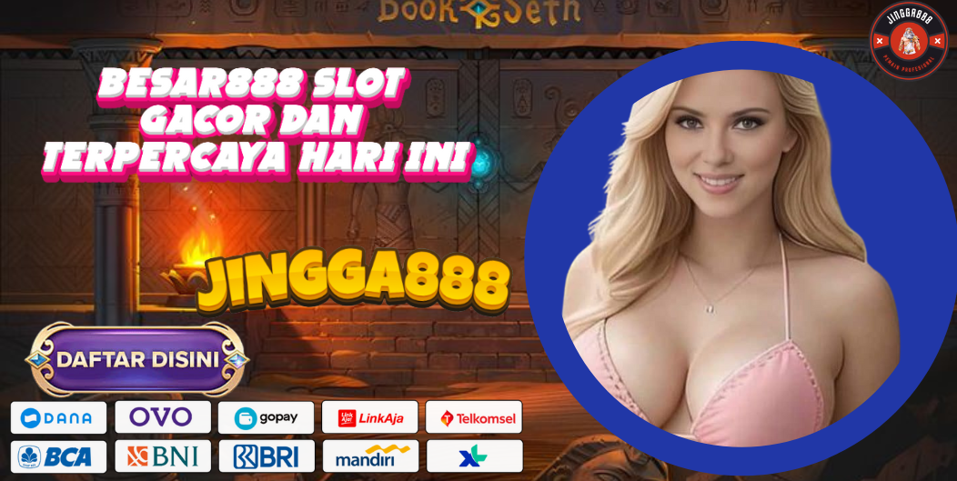 BESAR888 SLOT GACOR DAN TERPERCAYA HARI INI