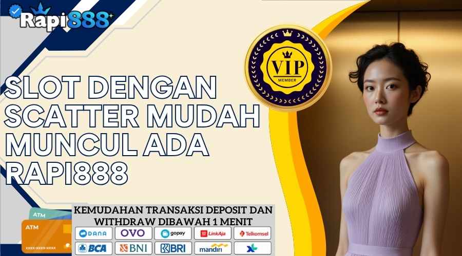 Slot Dengan Scatter Mudah Muncul Ada Rapi888 2
