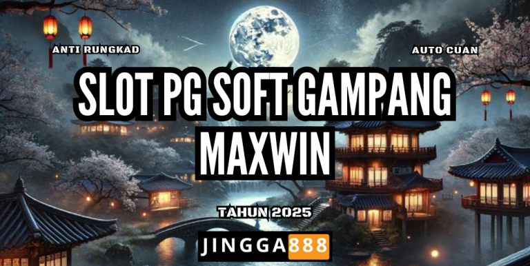 SLOT PG SOFT GAMPANG MAXWIN