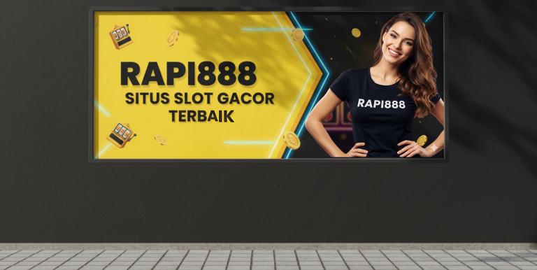 RAPI888 SITUS SLOT GACOR TERBAIK